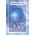 ¿Podemos Hablar Con Dios?