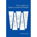 The 5 Habits of Deeply Contented People