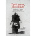 Open Graves, Open Minds: Representations of Vampires and the Undead from the Enlightenment to the Present Day