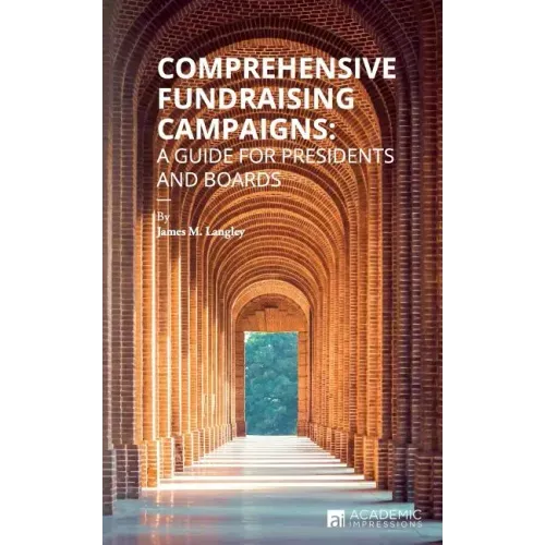 Comprehensive Fundraising Campaigns: A Guide for Presidents and Boards