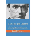 The Bologna Lecture: The Psychological Foundations and the Epistemological Stance of Anthroposophy