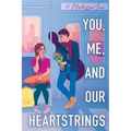 You, Me, and Our Heartstrings