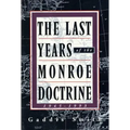 The Last Years of the Monroe Doctrine: 1945-1993