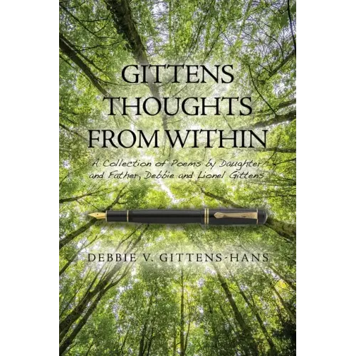 Gittens Thoughts from Within: A Collection of Poems by Daughter and Father, Debbie and Lionel Gittens
