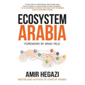 Ecosystem Arabia: The Making of a New Economy