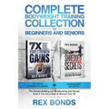 Complete Bodyweight Training for Beginners and Seniors: 7x Your Strength Gains + Shredded Secrets: The Ultimate Muscle Building and Bodybuilding Diet
