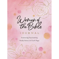 Women of the Bible Journal: Featuring Fascinating Study Notes Throughout
