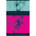 Algorithms of Education: How Datafication and Artificial Intelligence Shape Policy
