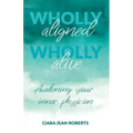Wholly Aligned, Wholly Alive: Awakening your inner physician