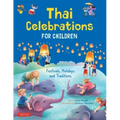 Thai Celebrations for Children: Festivals, Holidays and Traditions