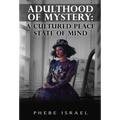 Adulthood of Mystery: A Cultured Peace State of Mind