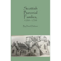 Scottish Baronial Families, 1250-1750