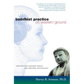 Buddhist Practice on Western Ground: Reconciling Eastern Ideals and Western Psychology
