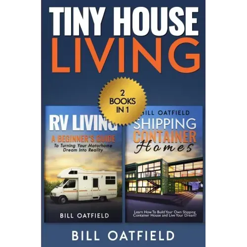 Tiny House Living: RV Living & Shipping Container Homes