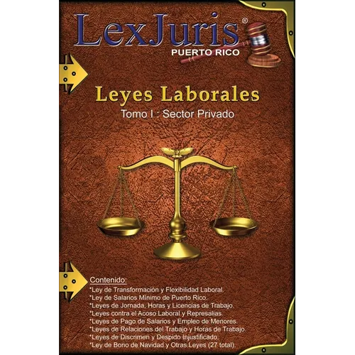 Leyes Laborales de Puerto Rico Tomo 1- Sector Privado.: Un total de 24 Leyes Laborales de Puerto Rico para el Sector Privado.