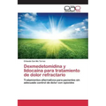 Dexmedetomidina y lidocaína para tratamiento de dolor refractario