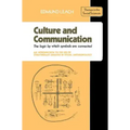 Culture and Communication: The Logic by Which Symbols Are Connected. an Introduction to the Use of Structuralist Analysis in Social Anthropology