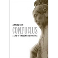 Confucius: A Life of Thought and Politics