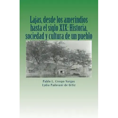 Lajas, desde los amerindios hasta el siglo XIX: Historia, sociedad y cultura de un pueblo