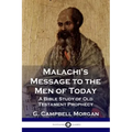 Malachi's Message to the Men of Today: A Bible Study of Old Testament Prophecy