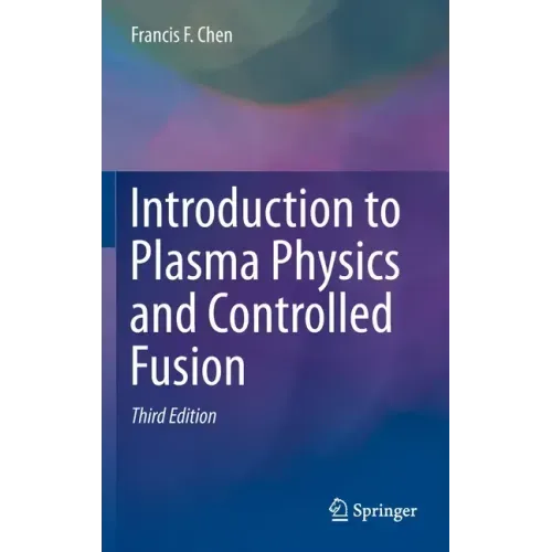 Introduction to Plasma Physics and Controlled Fusion