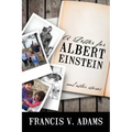 A Letter for Albert Einstein: And Other Stories