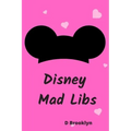 Disney Mad Libs