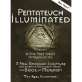 Pentateuch Illuminated: A Five Part Series Introducing A New American Scripture-How and Why the Real Illuminati(TM) Created The Book of Mormon
