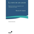 La nave de los locos: Historia de la locura, su marginación social y alternativas de cambio