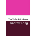 The Violet Fairy Book: Original and Unabridged