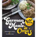German Meals at Oma's: Traditional Dishes for the Home Cook