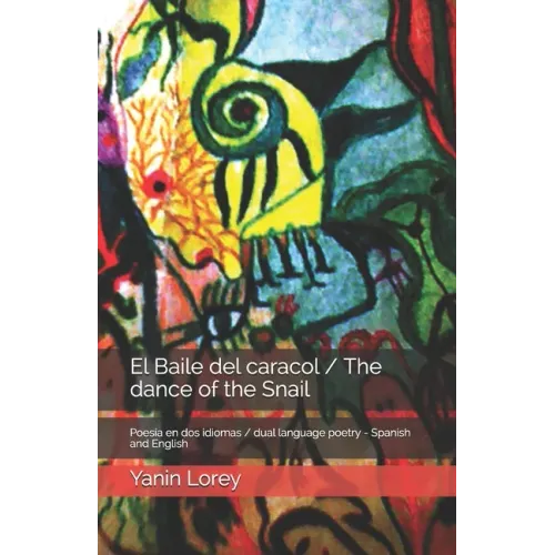 El Baile del caracol / The dance of the Snail: Poesía en dos idiomas / dual language book - Spanish and English