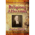 Religious Affections: A Treatise Concerning Religious Affections