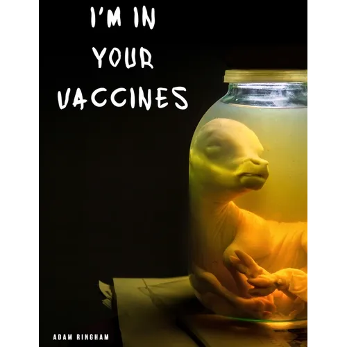I'm In Your Vaccines