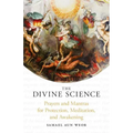 The Divine Science: Prayers and Mantras for Protection and Awakening