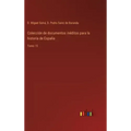 Colección de documentos inéditos para la historia de España: Tomo 15