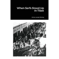 When Serfs Stood Up In Tibet