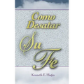 Cómo Desatar Su Fe: (How to Turn Your Faith Loose - Spanish)