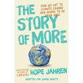 The Story of More (Adapted for Young Adults): How We Got to Climate Change and Where to Go from Here