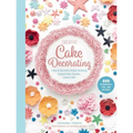 Creative Cake Decorating: A Step-By-Step Guide to Baking & Decorating Gorgeous Cakes, Cupcakes, Cookies & More