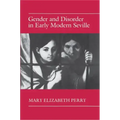 Gender and Disorder in Early Modern Seville