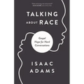 Talking about Race: Gospel Hope for Hard Conversations