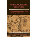 An Encouraging Thought: The Christian Worldview in the Writings of J. R. R. Tolkien
