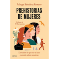 Prehistorias de Mujeres: Descubre Lo Que No Te Han Contado Sobre Nosotras