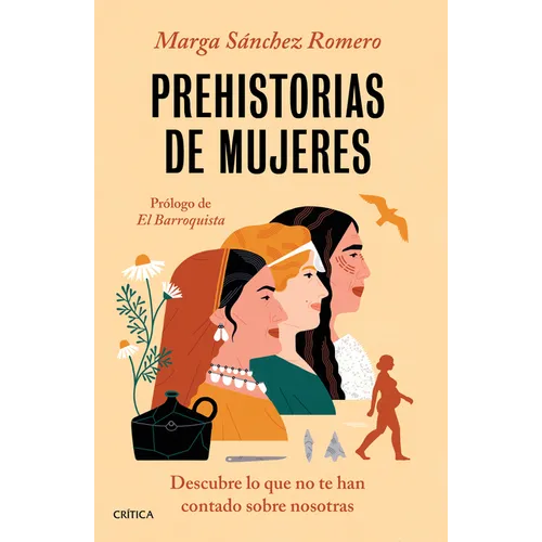Prehistorias de Mujeres: Descubre Lo Que No Te Han Contado Sobre Nosotras