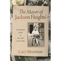 The Mayor of Jackson Heights: Growing Up Jewish in New York in the 1950s