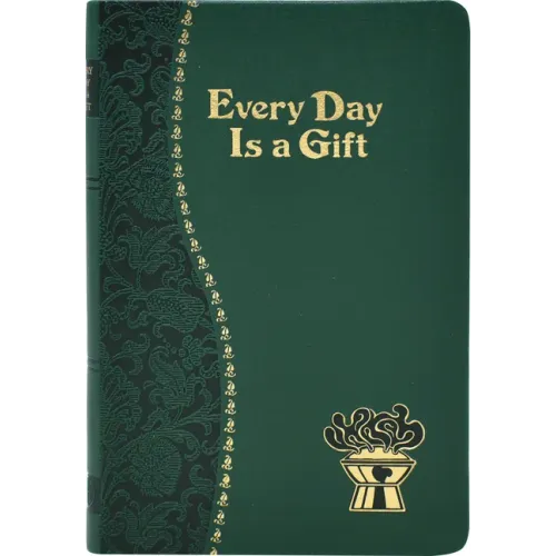 Every Day Is a Gift: Minute Meditations for Every Day Taken from the Holy Bible and the Writings of the Saints