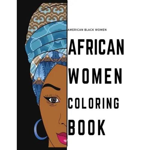 black african american women coloring book: african fahsion women coloring book for adults the best stress relieve coloring book for adults