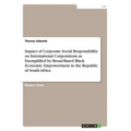 Impact of Corporate Social Responsibility on International Corporations as Exemplified by Broad-Based Black Economic Empowerment in the Republic of So