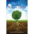 I Have Got To Know HIM